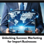 marketing for import businesses